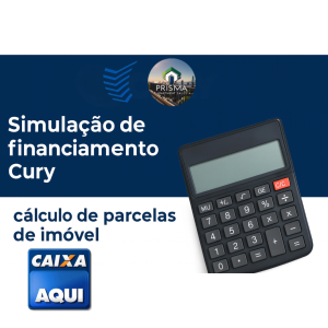 Cury Simulação Financiamento — cálculo de parcelas e entrada do imóvel com parceria Caixa.