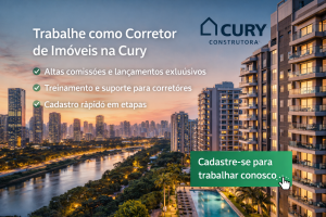 Trabalhe como corretor de imóveis na Cury Construtora Vagas para corretor de imovéis